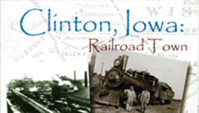 Clinton, Iowa: Railroad Town