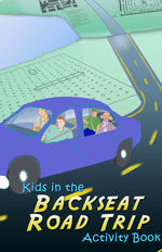 Kids in the Backseat Road Trip Activity Book