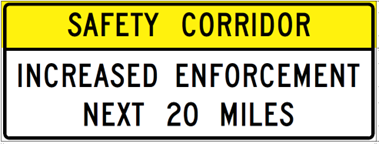 sign reads Safety Corridor, Increased Enforcement Next 20 Miles